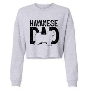 Funny Cute Havanese Dog Dad Puppy Lover Father Cool Gift Cropped Pullover Crew