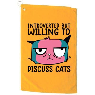 Funny Cat Happy Introverted But Willing To Discuss Cats Gift Platinum Collection Golf Towel