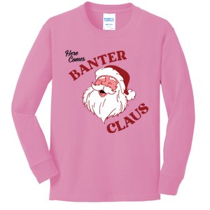 Father Christmas Here Comes Banter Claus Santa Ugly Xmas Gift Kids Long Sleeve Shirt