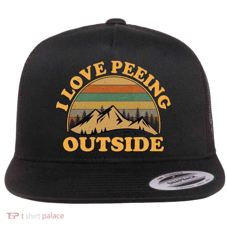funny Camping Hiking I Love Peeing Outside Flatbill Hat