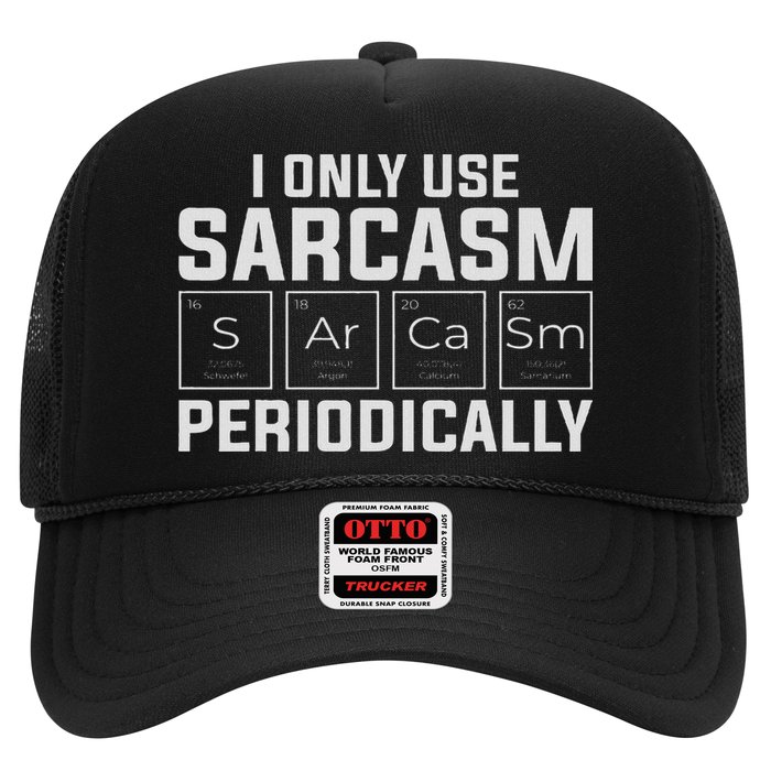 Funny Chemistry Humorous I Only Use Sarcasm Periodically Trucker Hat