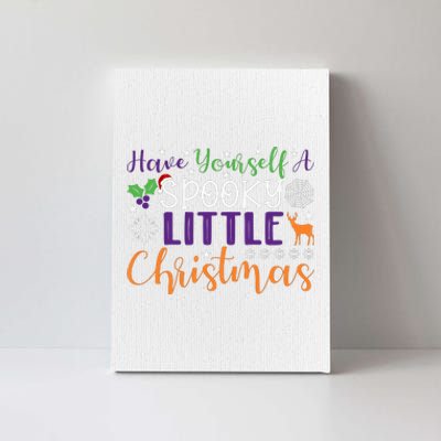 Funny Christmas Have Yourself A Spooky Little Christmas Spooky Goth Christmas Canvas