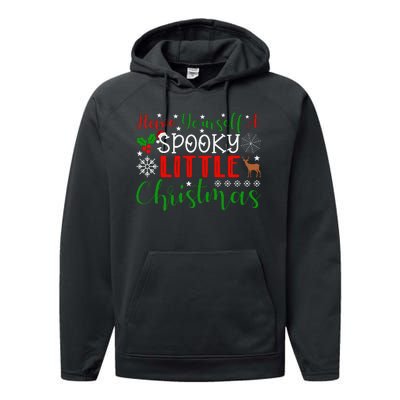 Funny Christmas Have Yourself A Spooky Little Christmas Spooky Goth Merry Christ Performance Fleece Hoodie