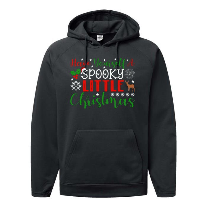 Funny Christmas Have Yourself A Spooky Little Christmas Spooky Goth Merry Christ Performance Fleece Hoodie