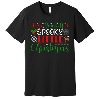 Funny Christmas Have Yourself A Spooky Little Christmas Spooky Goth Merry Christ Premium T-Shirt