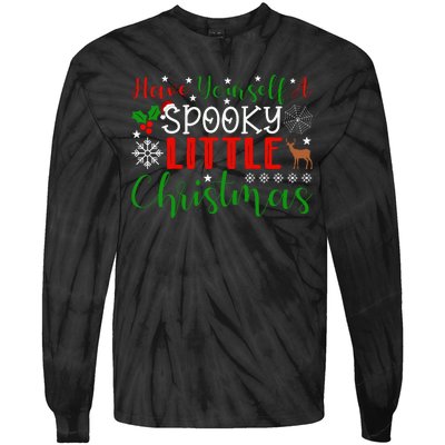 Funny Christmas Have Yourself A Spooky Little Christmas Spooky Goth Merry Christ Tie-Dye Long Sleeve Shirt