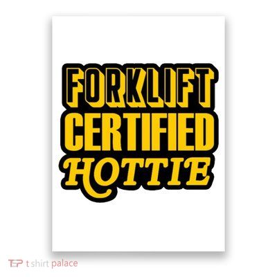 Forklift Certified Hottie Poster