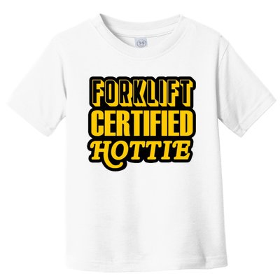 Forklift Certified Hottie Toddler T-Shirt