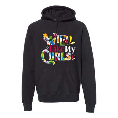 Funny Curly Hair Leopard Wild Like My Curls Gift Premium Hoodie