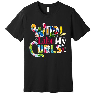 Funny Curly Hair Leopard Wild Like My Curls Gift Premium T-Shirt