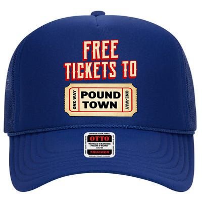 Funny College Humor Free Tickets To Pound Town Carnival High Crown Mesh Back Trucker Hat