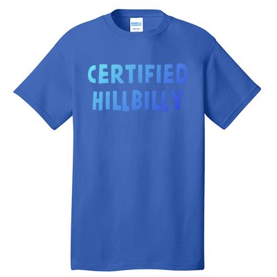 Funny Certified Hillbilly Bumpkin Cracker Rural Redneck Gift Tall T-Shirt