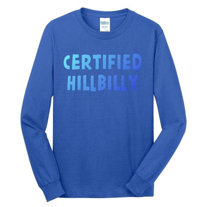 Funny Certified Hillbilly Bumpkin Cracker Rural Redneck Gift Tall Long Sleeve T-Shirt