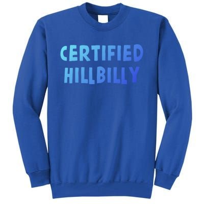 Funny Certified Hillbilly Bumpkin Cracker Rural Redneck Gift Tall Sweatshirt