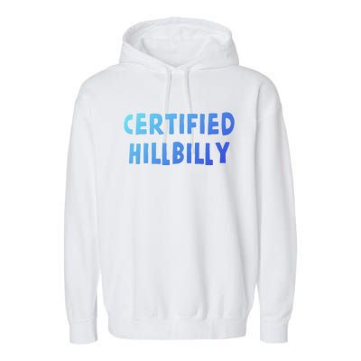 Funny Certified Hillbilly Bumpkin Cracker Rural Redneck Gift Garment-Dyed Fleece Hoodie