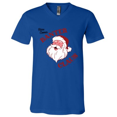 Father Christmas Here Comes Banter Claus Santa Ugly Xmas Gift V-Neck T-Shirt