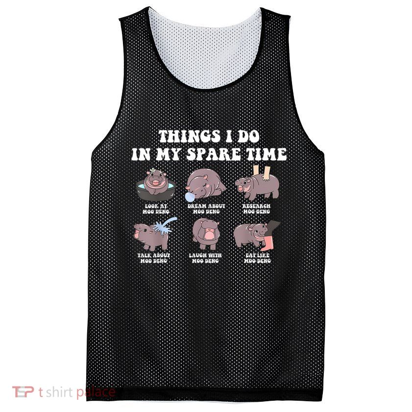 Funny Cute Hippo Moo Deng Things I Do In My Spare Time Meme Mesh Reversible Basketball Jersey Tank