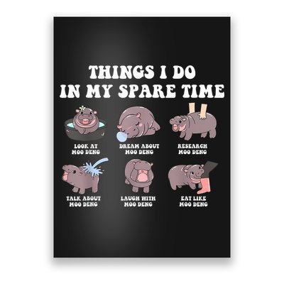 Funny Cute Hippo Moo Deng Things I Do In My Spare Time Meme Poster