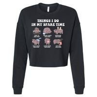 Funny Cute Hippo Moo Deng Things I Do In My Spare Time Meme Cropped Pullover Crew