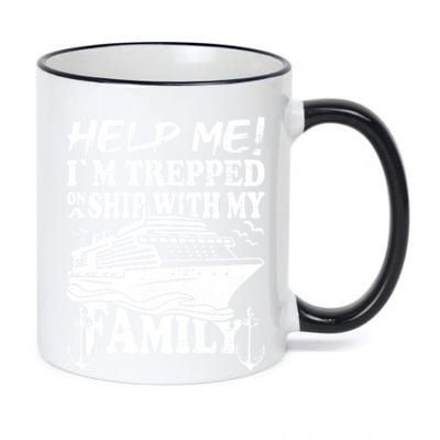 Family Cruise Help Me Im Trapped On A Ship With My Family Gift 11oz Black Color Changing Mug