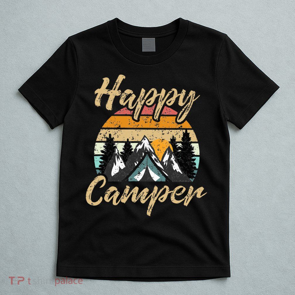 Funny Camping Hiking Lover Present Happy Camper Gift T-Shirt