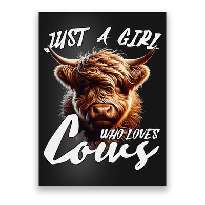 Funny Cute Highland Cow Just A Girl Who Loves Cows Poster