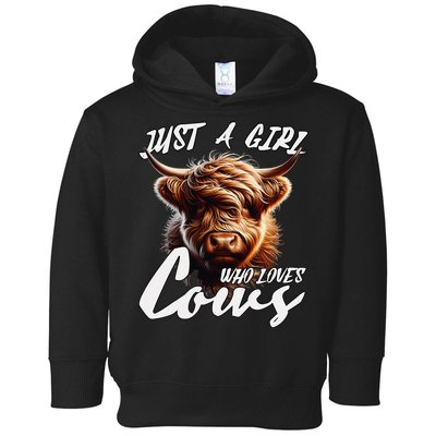 Funny Cute Highland Cow Just A Girl Who Loves Cows Toddler Hoodie