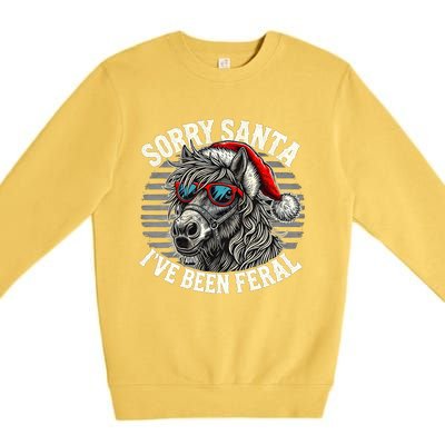 Funny Christmas Horse Saying Sorry Santa IVe Been Feral Cool Gift Premium Crewneck Sweatshirt