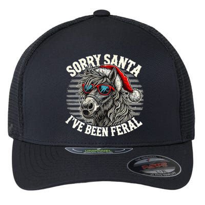 Funny Christmas Horse Saying Sorry Santa IVe Been Feral Cool Gift Flexfit Unipanel Trucker Cap