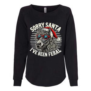 Funny Christmas Horse Saying Sorry Santa IVe Been Feral Cool Gift Womens California Wash Sweatshirt