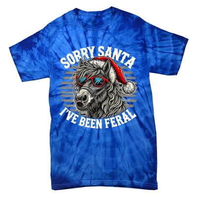 Funny Christmas Horse Saying Sorry Santa IVe Been Feral Cool Gift Tie-Dye T-Shirt