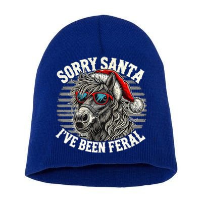 Funny Christmas Horse Saying Sorry Santa IVe Been Feral Cool Gift Short Acrylic Beanie