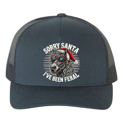 Funny Christmas Horse Saying Sorry Santa IVe Been Feral Cool Gift Yupoong Adult 5-Panel Trucker Hat