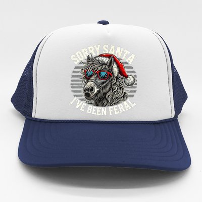 Funny Christmas Horse Saying Sorry Santa IVe Been Feral Cool Gift Trucker Hat