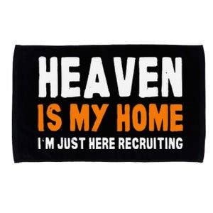 Funny Christian Heaven Is My Home Jesus Believer Microfiber Hand Towel