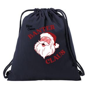 Father Christmas Here Comes Banter Claus Santa Ugly Xmas Cool Gift Drawstring Bag