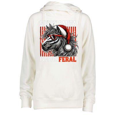 Funny Christmas Horse Saying Sorry Santa IVe Been Feral Gift Womens Funnel Neck Pullover Hood