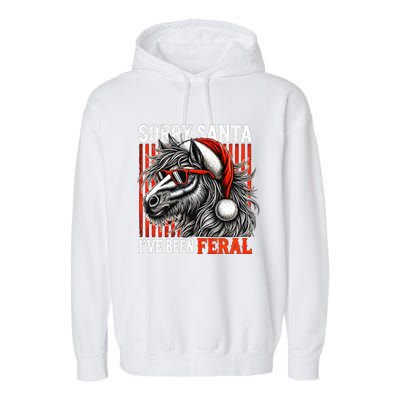 Funny Christmas Horse Saying Sorry Santa IVe Been Feral Gift Garment-Dyed Fleece Hoodie