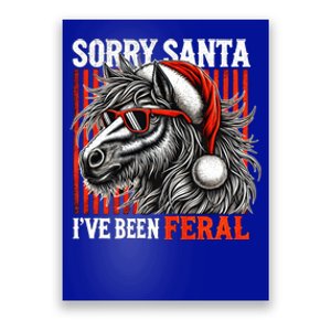 Funny Christmas Horse Saying Sorry Santa IVe Been Feral Gift Poster