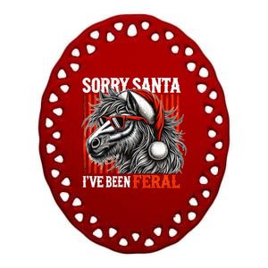 Funny Christmas Horse Saying Sorry Santa IVe Been Feral Gift Ceramic Oval Ornament