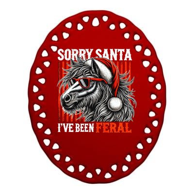 Funny Christmas Horse Saying Sorry Santa IVe Been Feral Gift Ceramic Oval Ornament