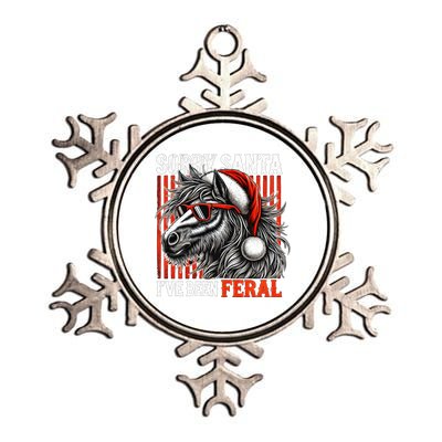 Funny Christmas Horse Saying Sorry Santa IVe Been Feral Gift Metallic Star Ornament