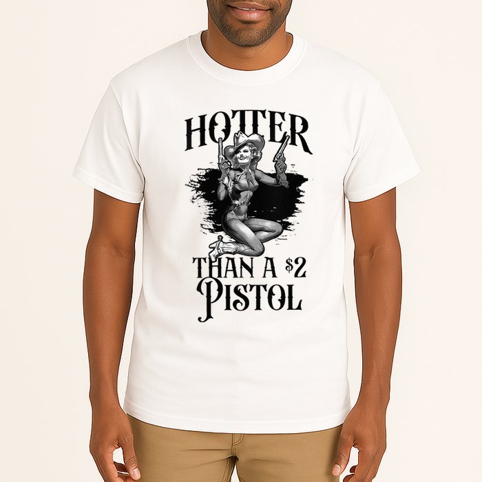 Funny Cowgirl Hotter Than A 2 Dollar Pistol Western Country Tall T-Shirt