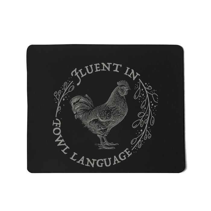 Funny Chicken I’M Fluent In Fowl Language Mousepad
