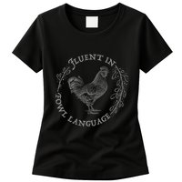 Funny Chicken I’M Fluent In Fowl Language Women's T-Shirt