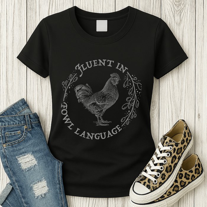 Funny Chicken I’M Fluent In Fowl Language Women's T-Shirt