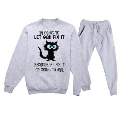 Funny Cat IM Going To Let God Fix It Premium Crewneck Sweatsuit Set