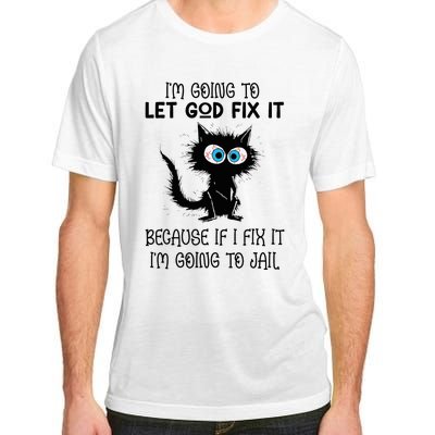 Funny Cat IM Going To Let God Fix It Adult ChromaSoft Performance T-Shirt