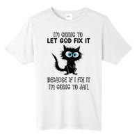 Funny Cat IM Going To Let God Fix It Tall Fusion ChromaSoft Performance T-Shirt