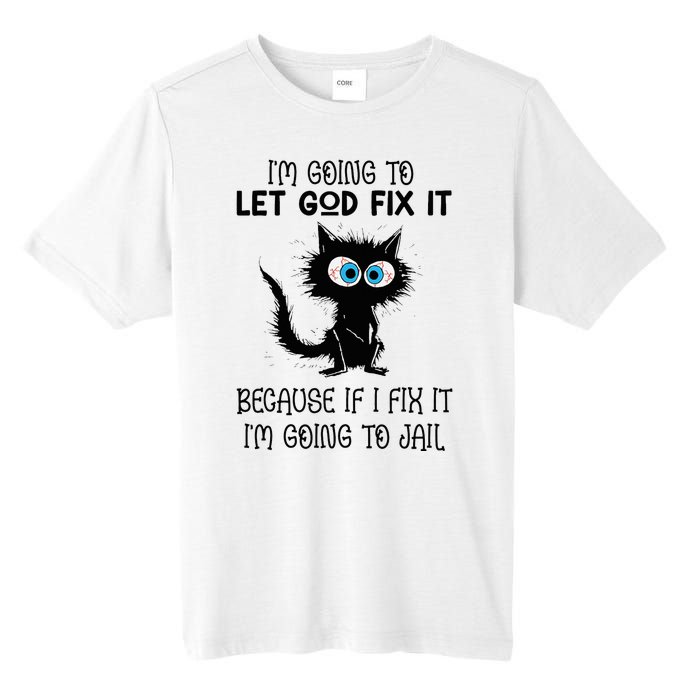 Funny Cat IM Going To Let God Fix It Tall Fusion ChromaSoft Performance T-Shirt